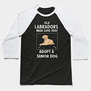 Senior Dog Adoption T-Shirt for Labrador Dog Lovers Baseball T-Shirt